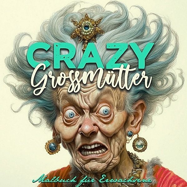 Crazy Großmütter Malbuch für Erwachsene Graustufen, Musterstück Grafik