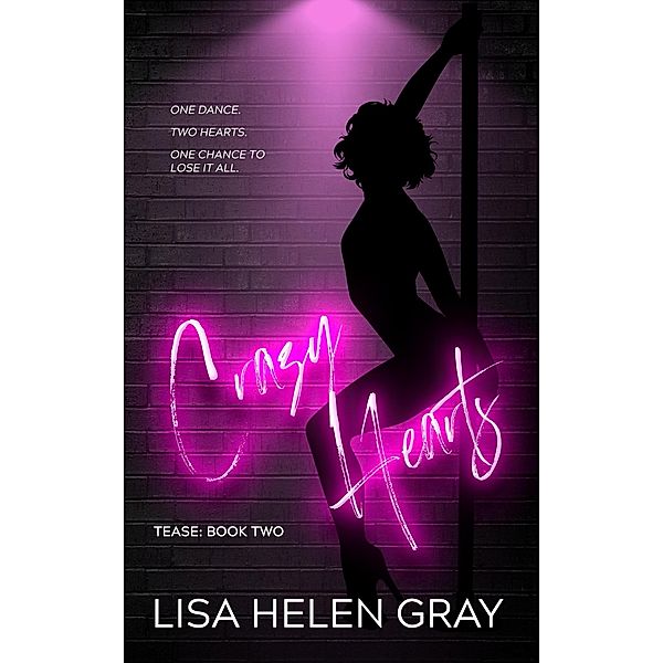 Crazy Hearts (Tease, #2) / Tease, Lisa Helen Gray