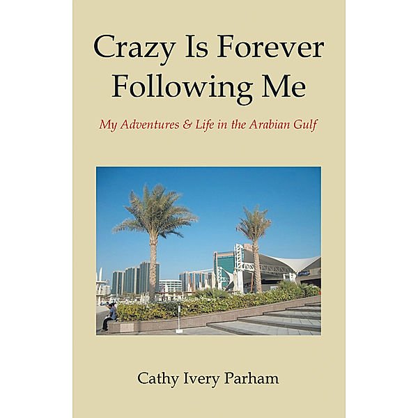Crazy Is Forever Following Me, Cathy Ivery Parham