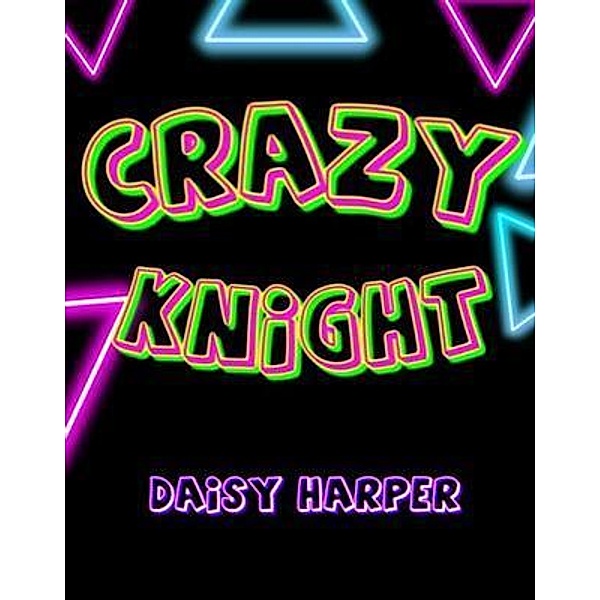 Crazy Knight, Daisy Harper