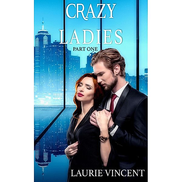 Crazy Ladies - Part One / Crazy Ladies, Laurie Vincent