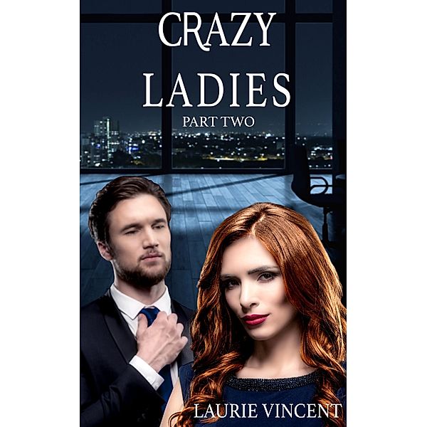 Crazy Ladies - Part Two / Crazy Ladies, Laurie Vincent