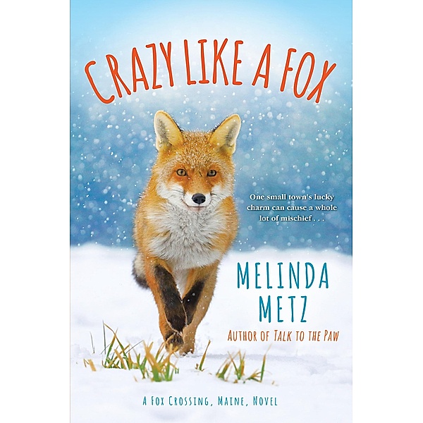 Crazy like a Fox / A Fox Crossing, Maine Novel Bd.2, Melinda Metz