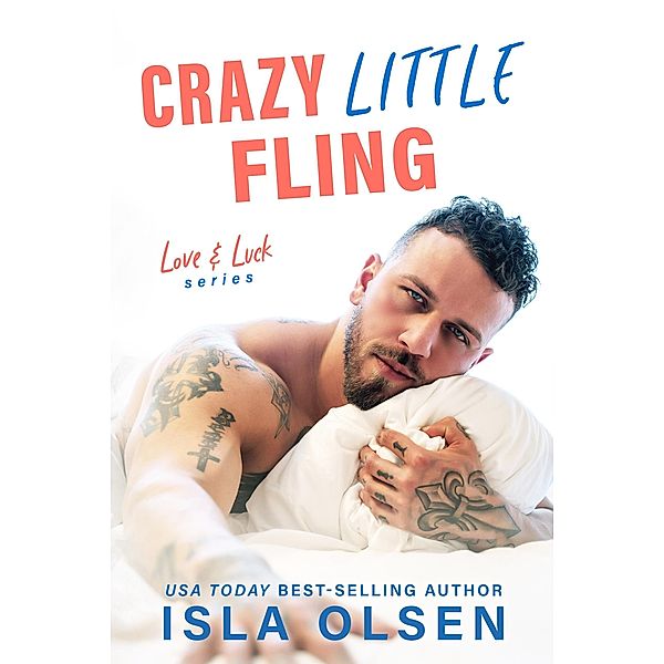 Crazy Little Fling (Love & Luck, #3) / Love & Luck, Isla Olsen