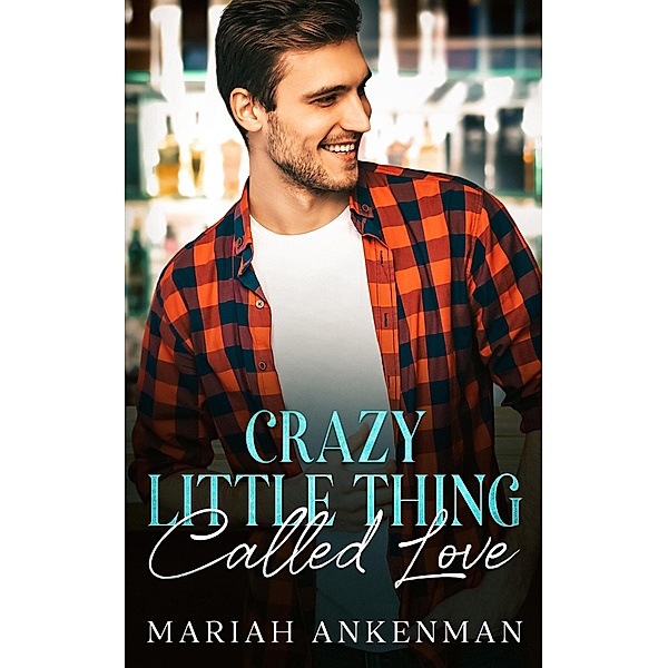 Crazy Little Thing Called Love (Jackson Family Distillery, #1) / Jackson Family Distillery, Mariah Ankenman