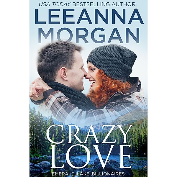 Crazy Love: A Sweet Small Town Romance / Leeanna Morgan, Leeanna Morgan