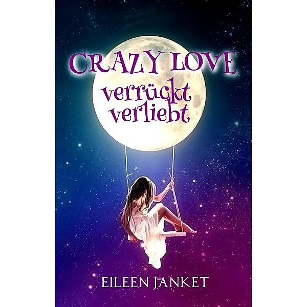 Crazy Love Band 1: Verrückt verliebt, Eileen Janket