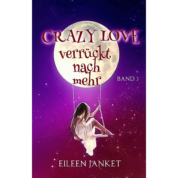 CRAZY LOVE - verrückt nach mehr, Eileen Janket