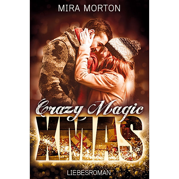 Crazy. Magic. Christmas., Mira Morton