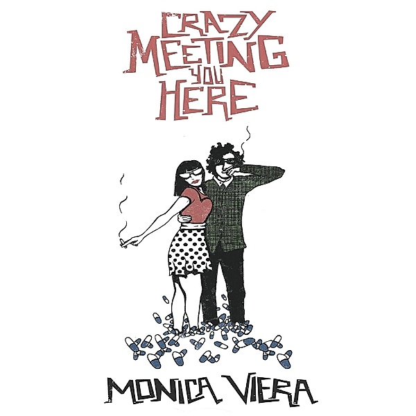 Crazy Meeting You Here, Monica Viera