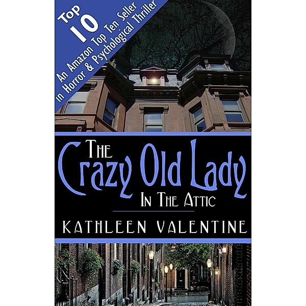 Crazy Old Lady in the Attic / Kathleen Valentine, Kathleen Valentine
