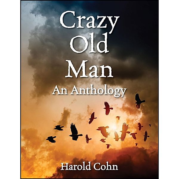 Crazy Old Man, Harold Cohn