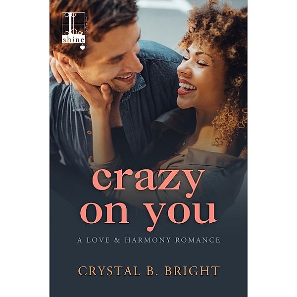 Crazy on You / A Love & Harmony Romance Bd.3, Crystal B. Bright