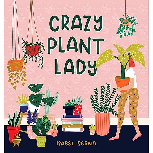 Crazy Plant Lady, Isabel Serna