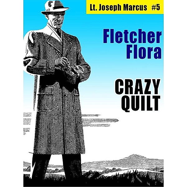 Crazy Quilt: Lt. Joseph Marcus #5 / Wildside Press, Fletcher Flora