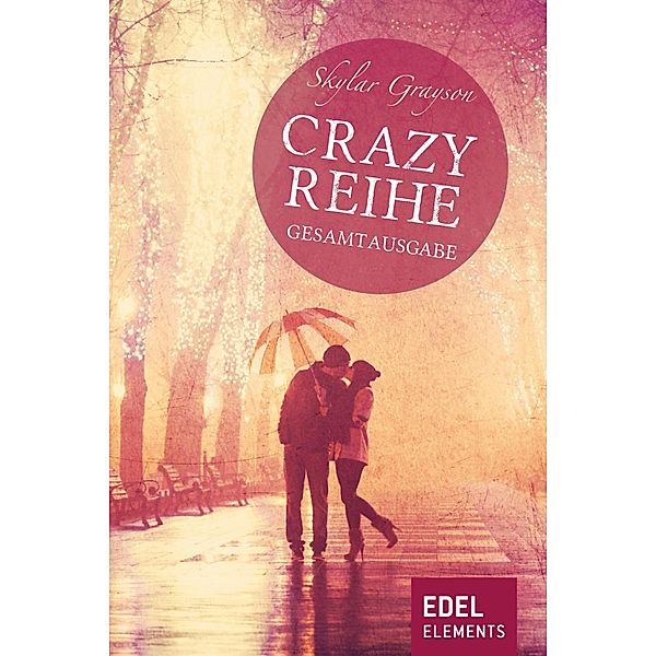 Crazy-Reihe - Gesamtausgabe, Skylar Grayson