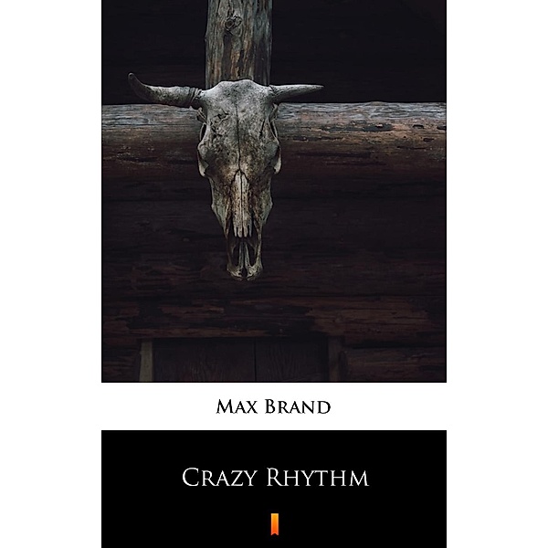 Crazy Rhythm, Max Brand
