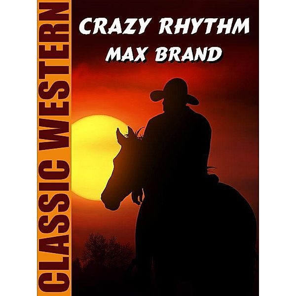 Crazy Rhythm / Wildside Press, Max Brand