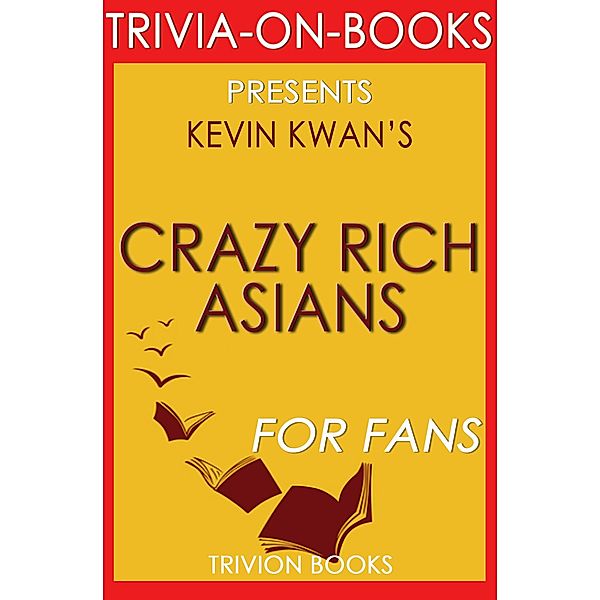 Crazy Rich Asians by Kevin Kwan (Trivia-On-Books), Trivion Books