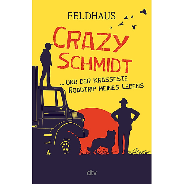 Crazy Schmidt ... und der krasseste Roadtrip meines Lebens, Hans-Jürgen Feldhaus