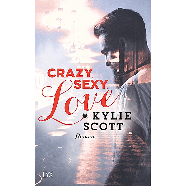 Crazy Sexy Love / Dive Bar Bd.1, Kylie Scott