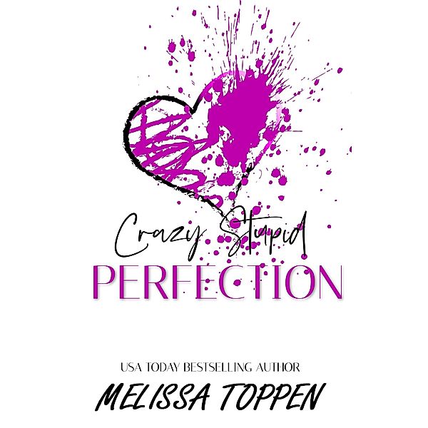 Crazy Stupid Perfection (Crazy Love, #3) / Crazy Love, Melissa Toppen