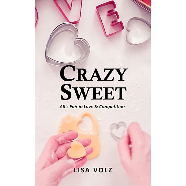 Crazy Sweet, Lisa Volz