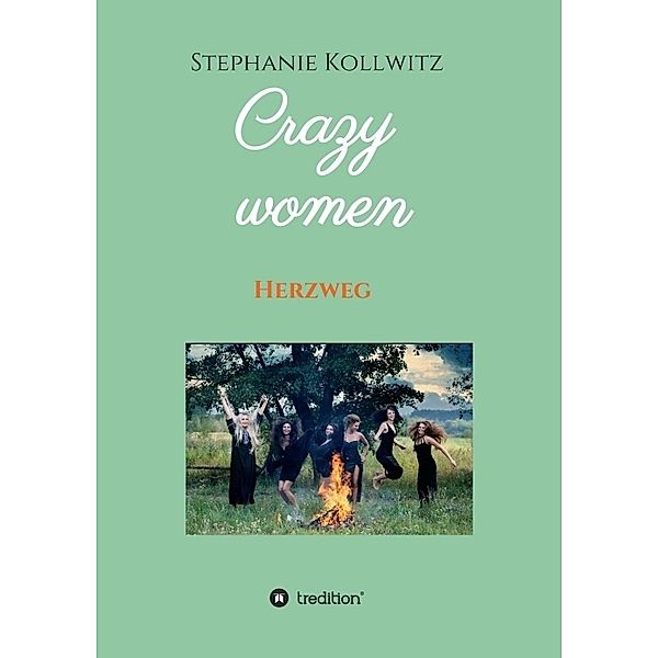 Crazy women - Herzweg, Stephanie Kollwitz