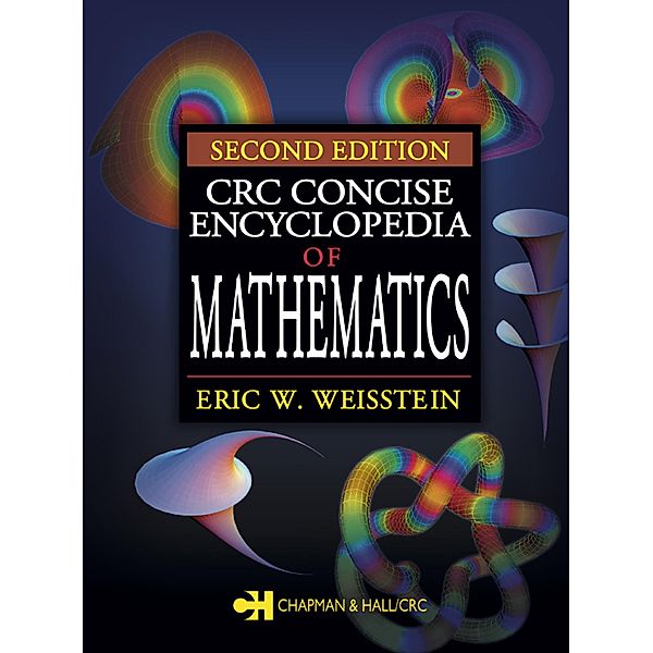CRC Concise Encyclopedia of Mathematics, Eric W. Weisstein