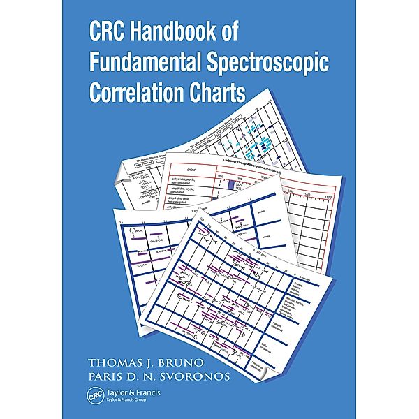 CRC Handbook of Fundamental Spectroscopic Correlation Charts, Thomas J. Bruno, Paris D. N. Svoronos