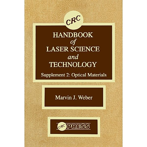 CRC Handbook of Laser Science and Technology Supplement 2, Marvin J. Weber