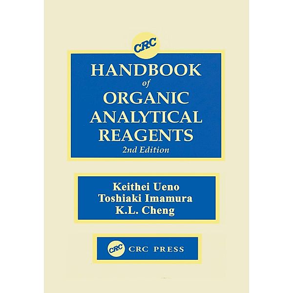 CRC Handbook of Organic Analytical Reagents, Kuang Lu Cheng, Keihei Ueno, Toshiaki Imamura