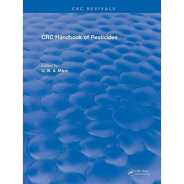 CRC Handbook of Pesticides, G. W. A. Milne