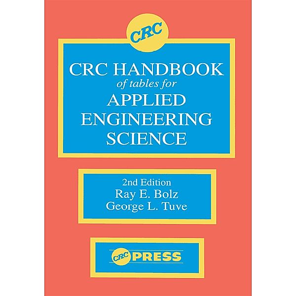 CRC Handbook of Tables for Applied Engineering Science, Ray E. Bolz
