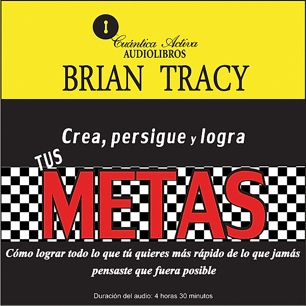 Crea, persigue y logra tus METAS, Brian Tracy