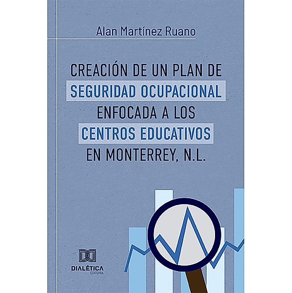 Creación de un plan de Seguridad Ocupacional enfocada a los centros educativos en Monterrey, N.L., Alan Martínez Ruano