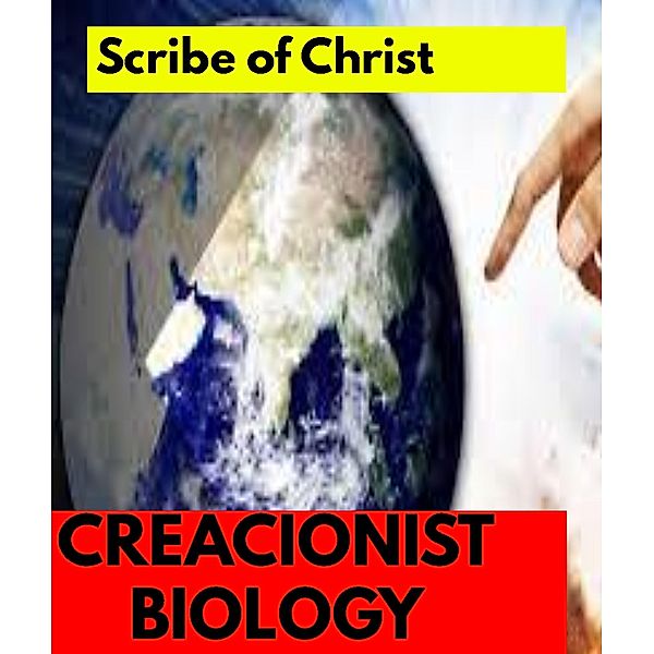 CREACIONIST BIOLOGY / CREACIONIST BIOLOGY, Escriba de Cristo