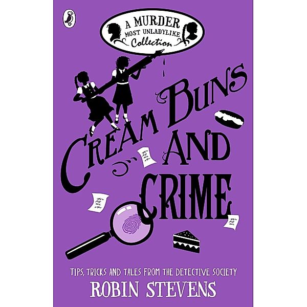 Cream Buns and Crime / A Murder Most Unladylike Collection Bd.2, Robin Stevens