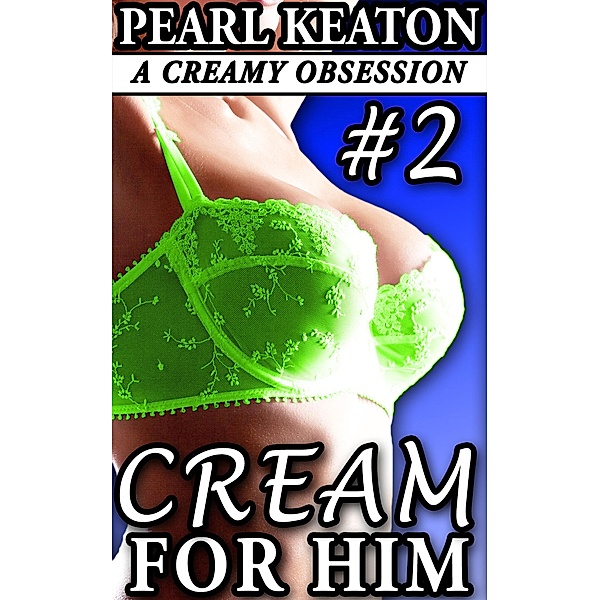 Cream For Him, Pearl Keaton