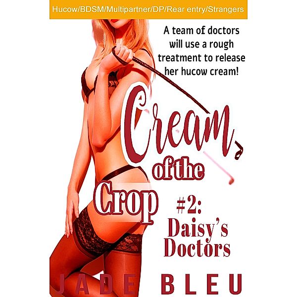 Cream of the Crop #2: Daisy's Doctors, Jade Bleu