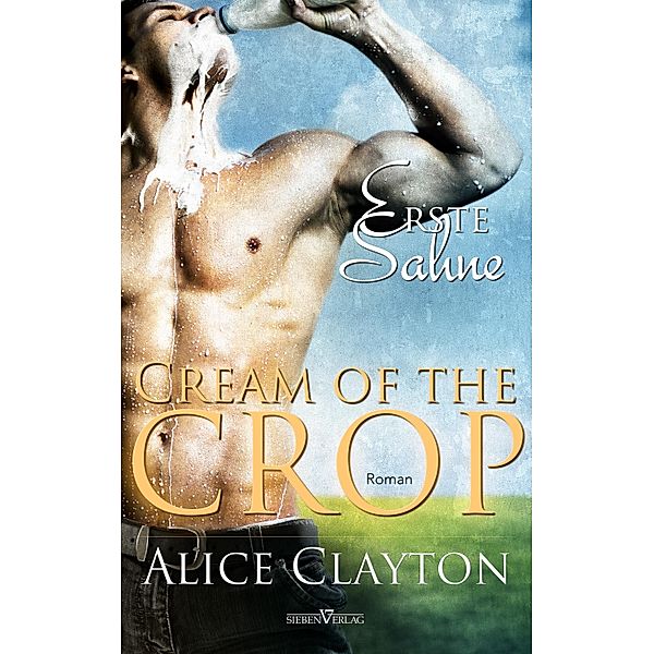 Cream of the Crop - Erste Sahne / Hudson Valley Bd.2, Alice Clayton
