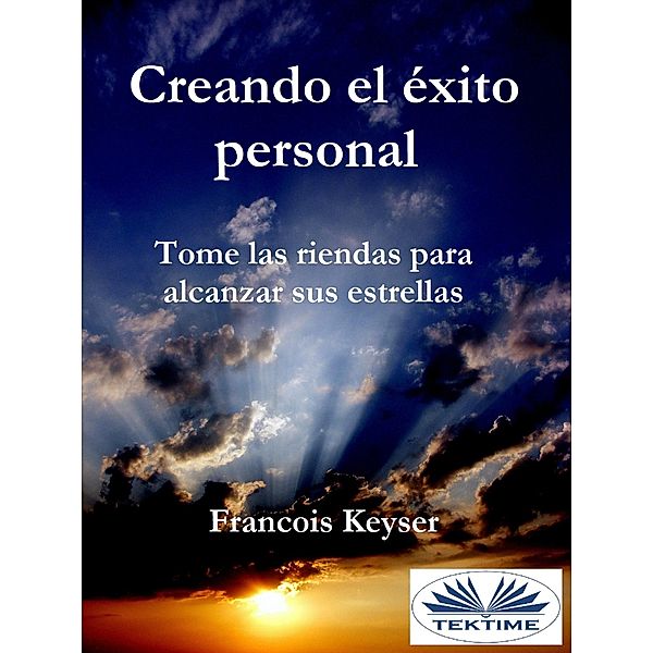 Creando El Éxito Personal, Francois Keyser