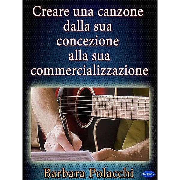 Creare una canzone dalla sua concezione alla sua commercializzazione, Barbara Polacchi