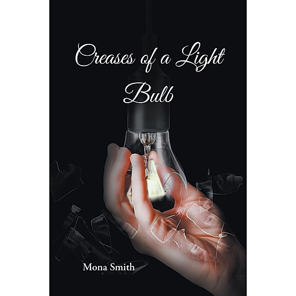 Creases of a Light Bulb, Mona Smith
