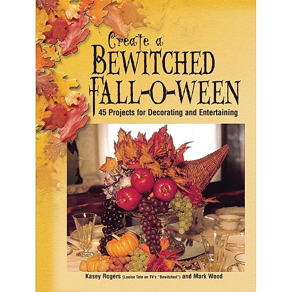 Create a Bewitched Fall-o-ween, Kasey Rogers, Mark Wood