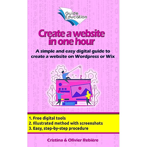 Create a Website in One Hour (Guide Education) / Guide Education, Olivier Rebiere, Cristina Rebiere