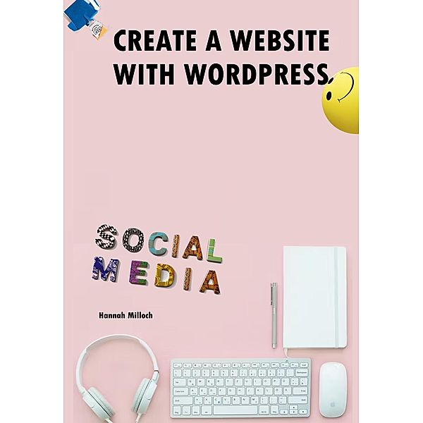 Create A Website With Wordpress - The Power of CMS, Wordpress Website, Joomla, Wordpress Templates, Wordress SEO, Hannah Milloch