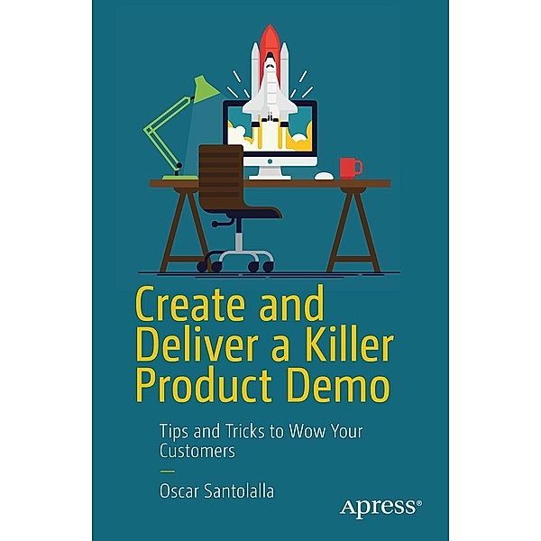Create and Deliver a Killer Product Demo, Oscar Santolalla