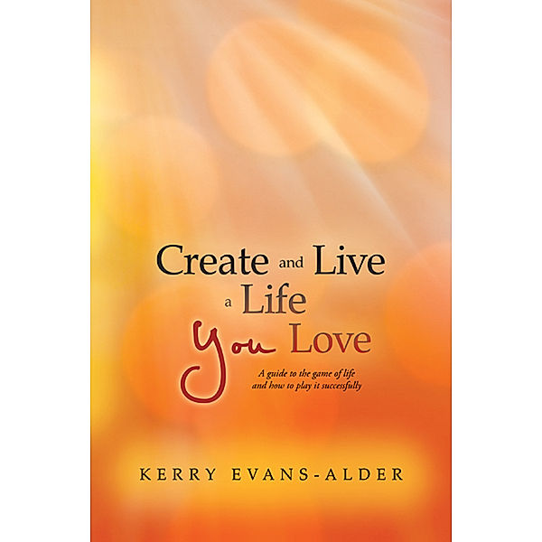 Create and Live a Life You Love, Kerry Evans-Alder