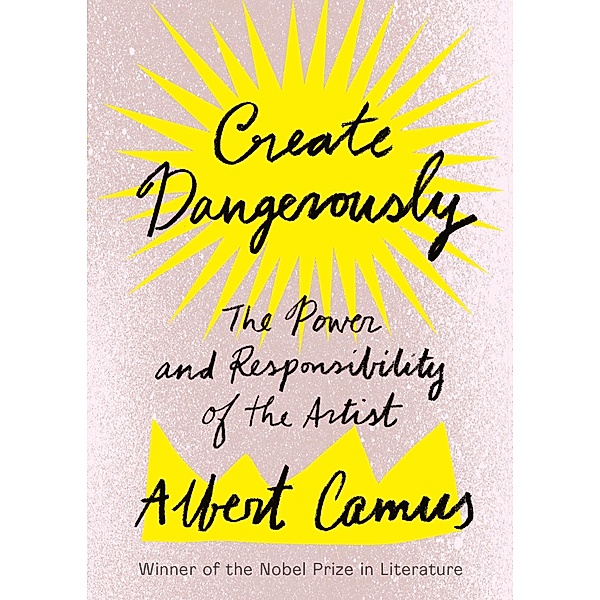 Create Dangerously, Albert Camus